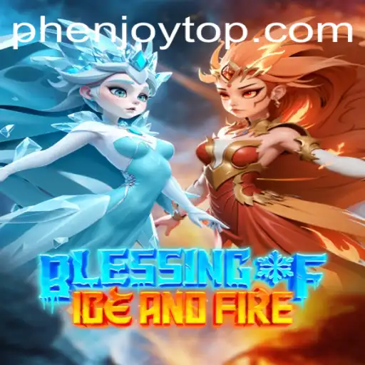 Unveiling the World of BlessingofIceandFire: An Epic Gaming Experience by PHENJOY